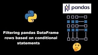 Filter pandas DataFrame rows based on conditional statements