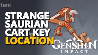 Strange Saurian Cart Key Location Genshin Impact