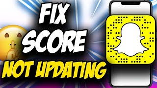 Snapchat Score Not Updating ✅ Fix The Snap Score Not Updating