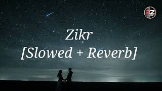 Zikr Full Song (Slowed + Reverb) - AMAVAS | Armaan Malik