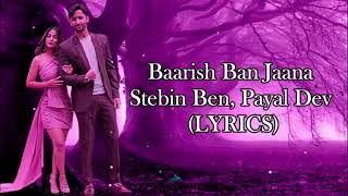 Baarish Ban Jaana (LYRICS) - Payal Dev, Stebin Ben | Shaheer Sheikh, Hina Khan | Kunaal Vermaa