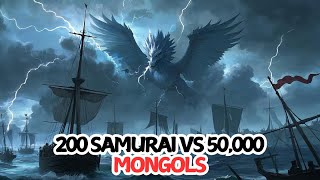 What Happens When 200 Elite Samurai Face 50,000 Mongols?