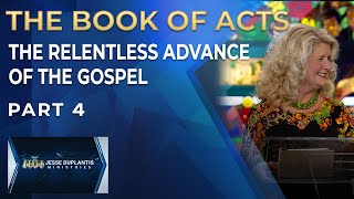 The Book of Acts: The Relentless Advance of the Gospel, Part 4 | Cathy Duplantis