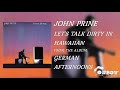 john prine let s talk dirty in hawaiian german afternoons