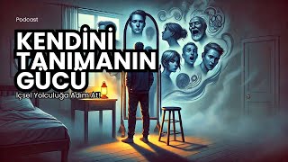 Kendini Tanımanın Gücü: İçsel Yolculuğa Adım At!