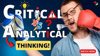 Critical Thinking vs Analytical Thinking: Mastering the Art of Thoughtful Decisions!