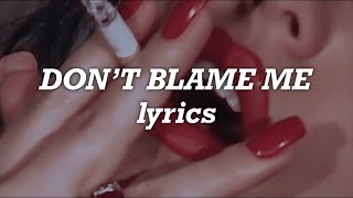 Taylor Swift - Don’t Blame Me (Lyrics)