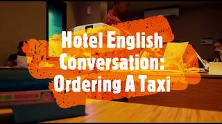 English Hotel Conversation: Ordering A Taxi