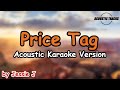 Price Tag - Acoustic Karaoke by Jessie J  ft. B.o.B