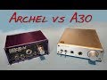 ARCHEL PRO Vs TOPPING A30 _ (Z Reviews) _ Round 2