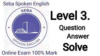 Level 3. || Seba Spoken English Question Answer Solve. 2023 || Hslc Exam 2023 ||