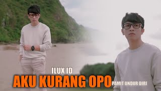 Download Lagu Ilux Id Aku Kurang Opo Pamit Undur Diri... MP3 Gratis