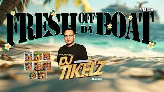 Fresh Off Da Boat Vol. 5 - DJ Tikelz