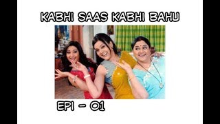 Kabhi Saas Kabhi Bahu - Episode 1