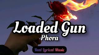 Phora - Loaded Gun (Lyric Video)