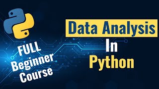 Data Analysis with Python - Full Beginner Course 2023 (Pandas, Matplotlib, Numpy, Sklearn)