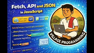 Fetch in JavaScript | Fetch, API, JSON in JavaScript | @VillageProgramming