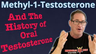 Methyl-1-Testosterone and the History of Oral Testosterone