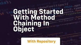 getting started with method chaining in object
