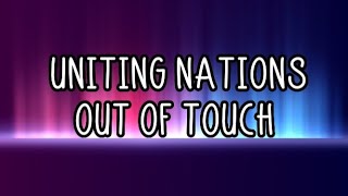 Uniting Nations - Out Of Touch (Lyrics)