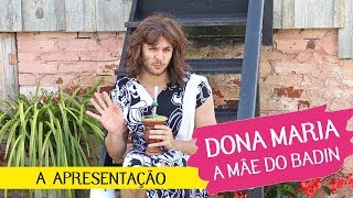 NOVIDADE NO CANAL: DONA MARIA - A MÃE DO BADIN