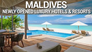 Top 10 NEWLY Opened Luxury Resorts In The MALDIVES | NEW Luxury Hotels & Resorts Maldives