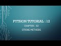 Python Tutorial 12 : String Methods in Python | len() lower() upper() title() count() methods