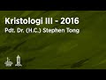 SPIK 2016: Kristolongi 3 (1) - Pdt. Dr. (H.C.) Stephen Tong