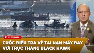 Tin Nổi Bật P1 (01-30-2025) Cuộc điều tra về tai nạn máy bay với trực thăng Black Haw