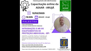 PALESTRA ON-LINE Introdução à NR-06 Equipamentos de Proteção Individual - EPI - AEAAR Arujá