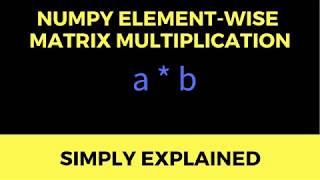 Element Wise Multiplication in Python Numpy