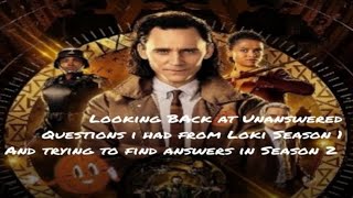 Looking Back At Unanswered Questions I Had From Loki S1 And Trying To Find Answers In Season 2