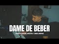 Dame de beber - Samuel Arroyave