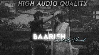 Baarish - Perfectly (Slowed + Reverb) | High Audio Quality | Mohammad Irfan