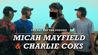 Micah Mayfield \u0026 Charlie Coks - 170: The Art and War Podcast Goes to Idaho!