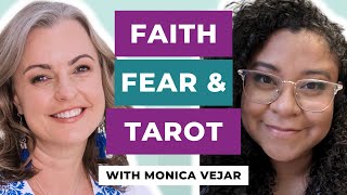 Faith, Fear, and Tarot with Monica Vejar