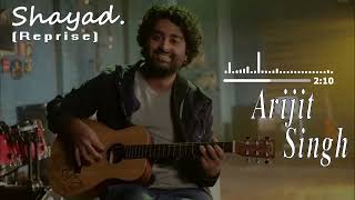 Shayad (Reprise) - Arijit Singh | Love Aaj Kal | Pritam | High Quality Audio ❤️