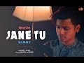 Jane Tu | Official Music Video | Sammy Lama | Dev Basak | Adb Records