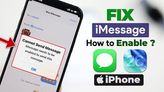 iOS 26: iMessage Needs to Be Enabled to Send This Message? Fix on iPhone!