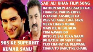 Best of Kumar Sanu Saif Ali Khan film Song ke Superhit Songs 90s ke Hit evergreen