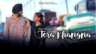 Tera Khangna - Navi Grewal ll Mani Bhawanigarh ll Jagga Kakrala ll Latest Punjabi Songs 2023