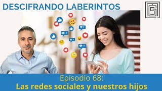 Ep 68. Las redes sociales y nuestros hijos