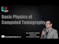 EASY RAD || Basic Physics of Computed Tomography || Dr Kushal Gehlot