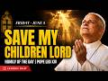 SAVE MY CHILDREN LORD Homily of the Day | Don't Let My Family Lose Their Faith | Pope Leo XIV