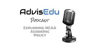 (Audio Only) Explaining NCAA Academic Policy