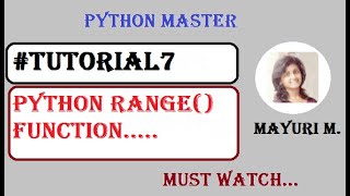 Tutorial7 | Python range( ) function | Python Master | Programming Guru | Mayuri Mali | Must Watch |