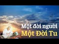 Nhạc Phật I Một Đời Người MỘt Đời Tu I Nhạc Phẩm Phật Pháp Hướng Thiện đem ánh sáng cho con người