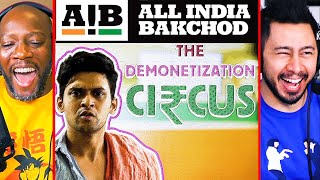 AIB: The Demonitization Circus - Reaction! | Tanmay Bhat, Naveen Polishetty, Rahul Subramanian