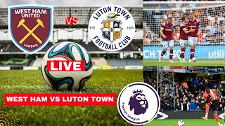 West Ham vs Luton Town Live Stream Premier League EPL Football Match Today Score Highlights en Vivo