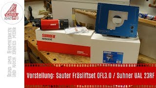 Sauter Fräsliftset OFL3.0 & Suhner UAL 23RF & Frästischplatte HPL1.0